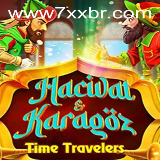 Exploring HacivatandKaragoz: A Timeless Adventure with the Exciting Twist of 7xx