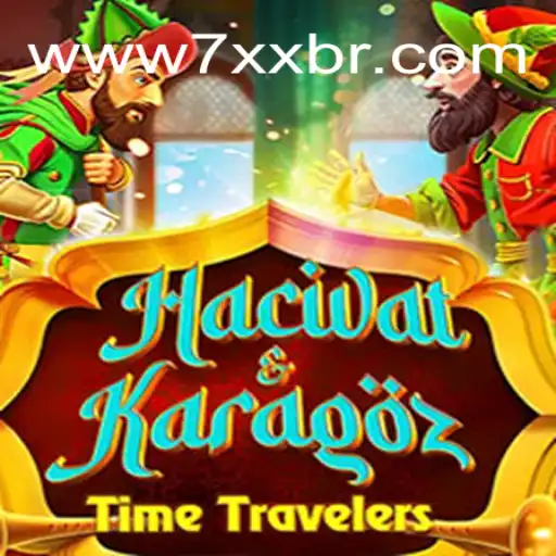 Exploring HacivatandKaragoz: A Timeless Adventure with the Exciting Twist of 7xx
